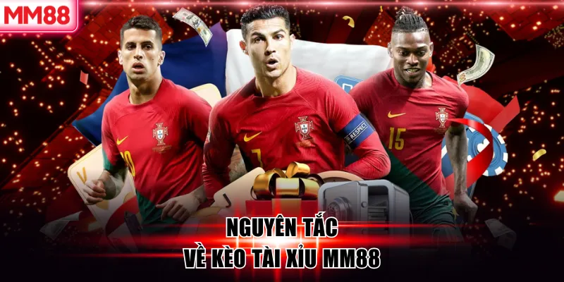 Nguyên tắc về kèo tài xỉu MM88