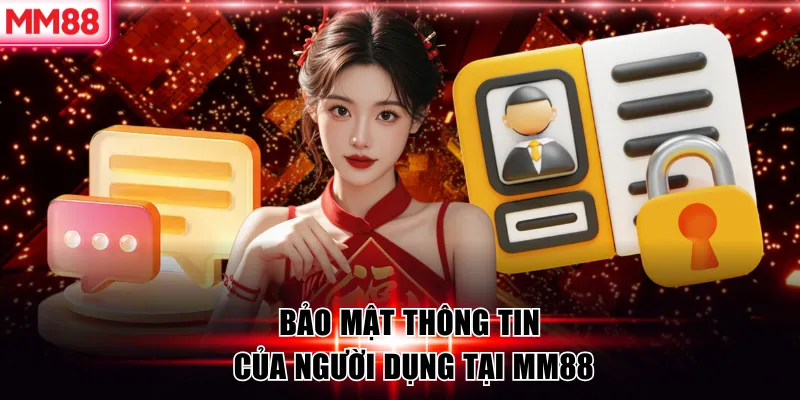 Bảo mật thông tin của người dụng tại MM88