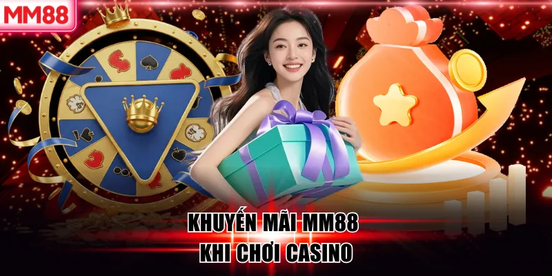 Khuyến mãi MM88 khi chơi casino